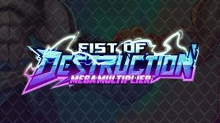 Fist of Destruction Megamultiplier slot