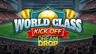 World Class Kick Off Dream Drop Slot